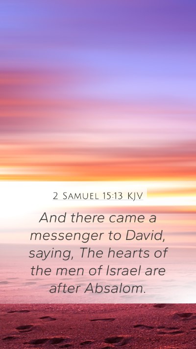 2 Samuel 15:13 Explained