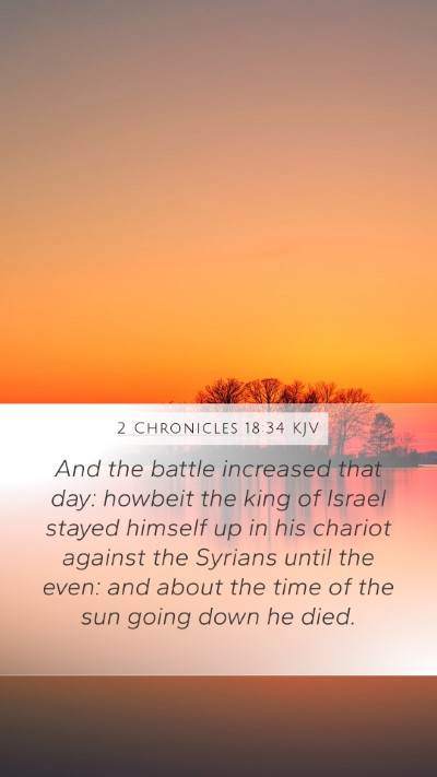 2 Chronicles 18:34 Explained