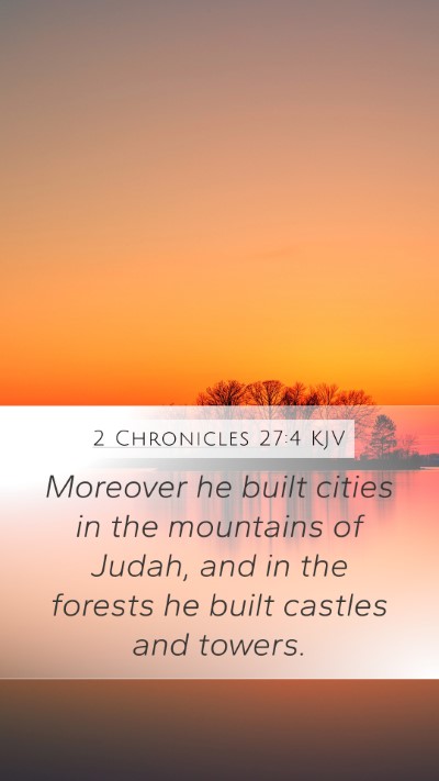 2 Chronicles 27:4 Explained