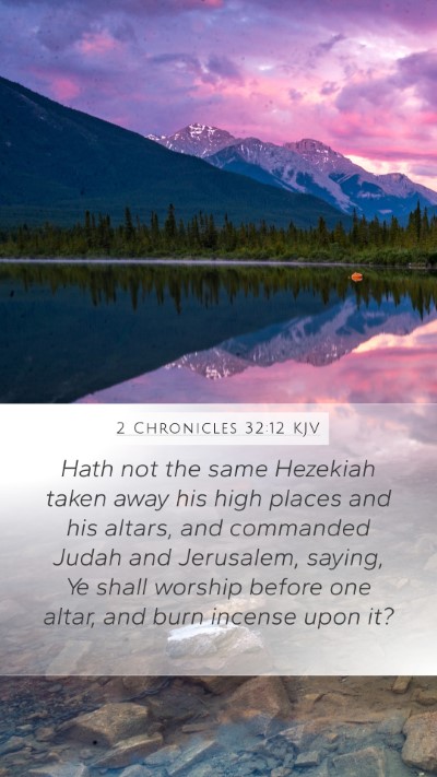 2 Chronicles 32:12 Explained