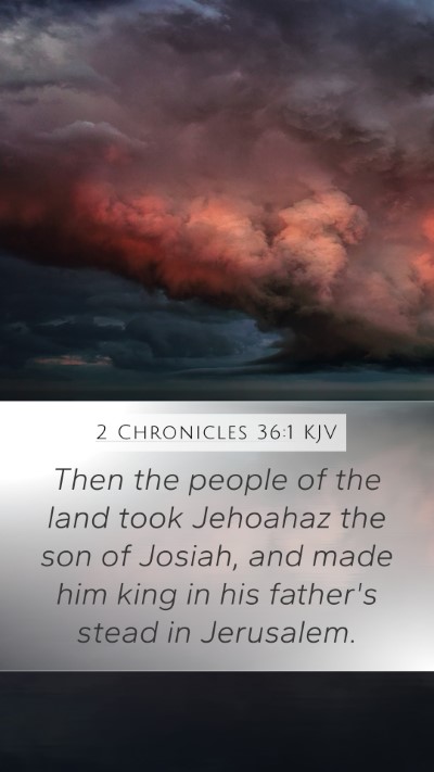 2 Chronicles 36:1 Explained