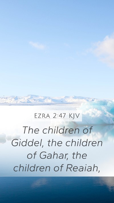 Ezra 2:47 Explained