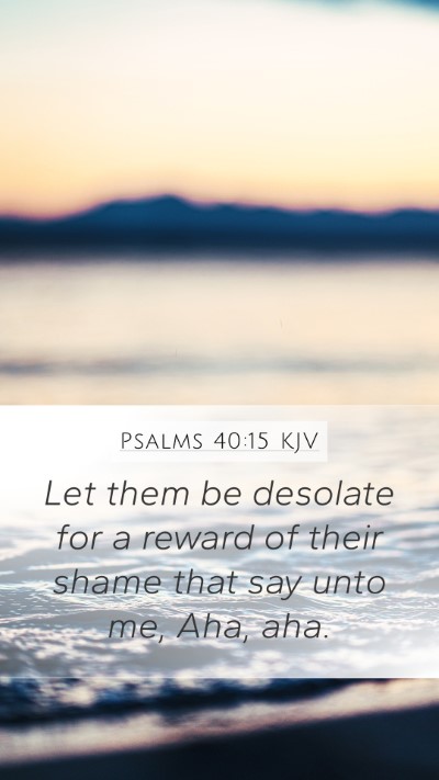 Psalms 40:15 Explained