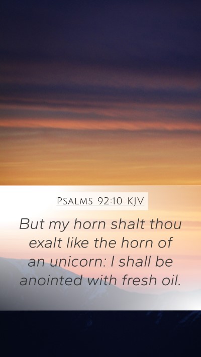 Psalms 92:10 Explained