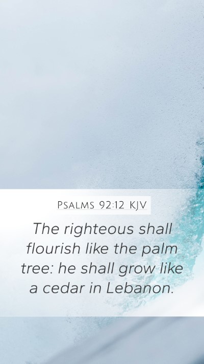 Psalms 92:12 Explained