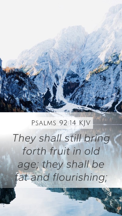 Psalms 92:14 Explained