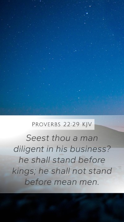 Proverbs 22:29 Explained