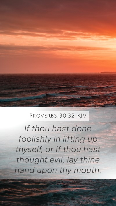 Proverbs 30:32 Explained
