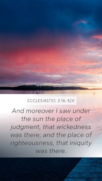 Ecclesiastes 3:16 Explained