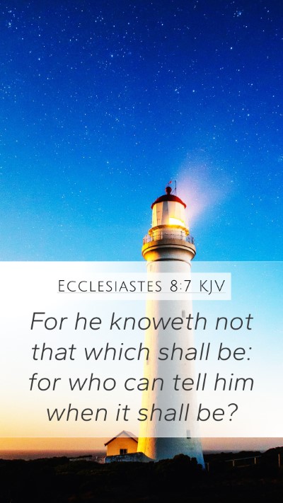 Ecclesiastes 8:7 Explained