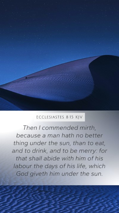Ecclesiastes 8:15 Explained
