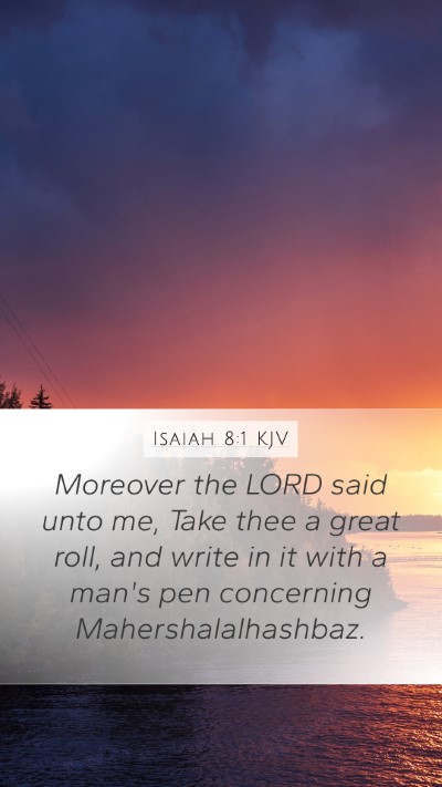 Isaiah 8:1 Explained