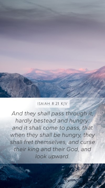 Isaiah 8:21 Explained