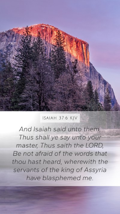 Isaiah 37:6 Explained