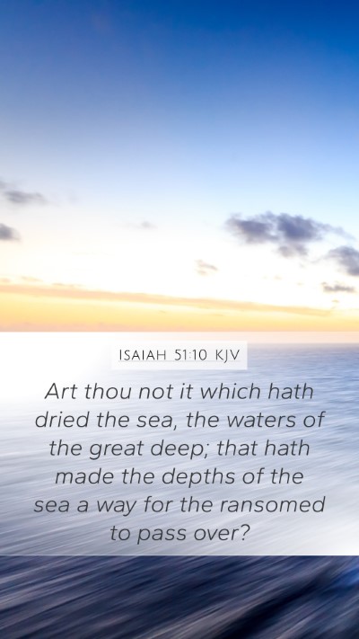 Isaiah 51:10 Explained
