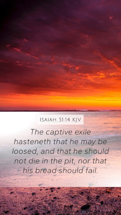 Isaiah 51:14 Explained