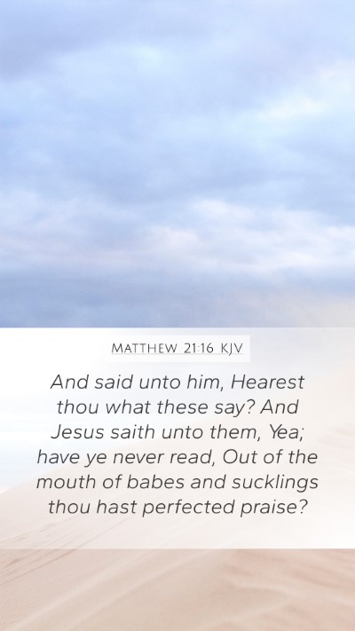 Matthew 21:16 Explained