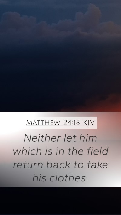 Matthew 24:18 Explained