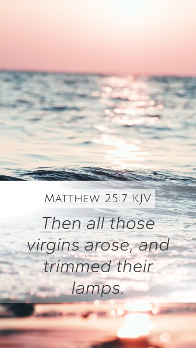Matthew 25:7 Explained