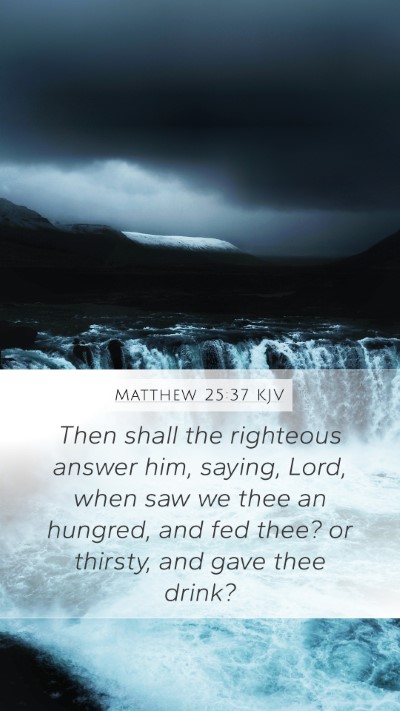 Matthew 25:37 Explained