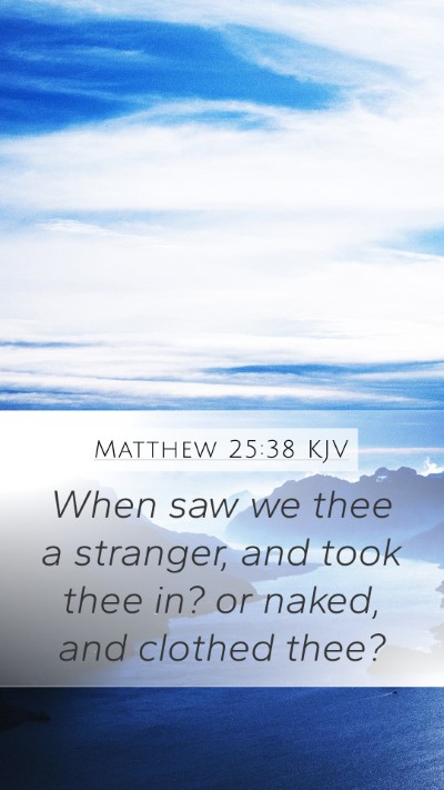 Matthew 25:38 Explained