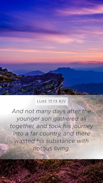 Luke 15:13 Explained