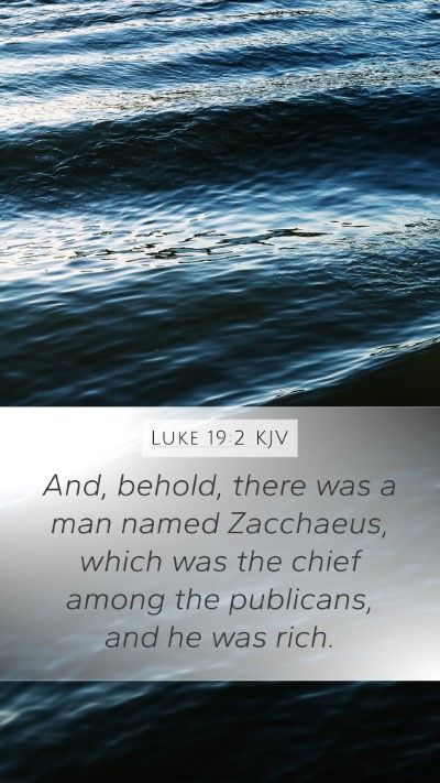 Luke 19:2 Explained
