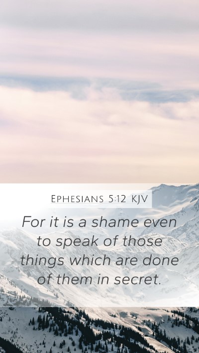 Ephesians 5:12 Explained