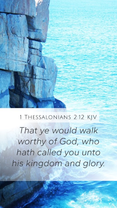 1 Thessalonians 2:12 Explained
